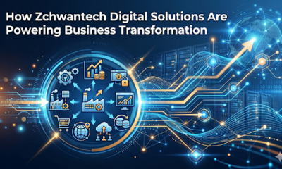 How Zchwantech Digital Solutions Are Powering Business Transformation