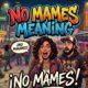 No Mames Meaning