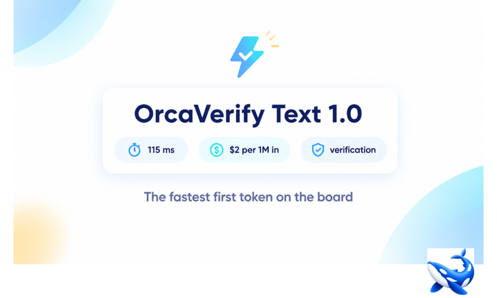 OrcaVerify Text 1.0: The 115-Millisecond Answer, Fastest in This Cluster